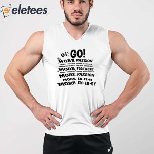 Oi Go More Passion More Energy More Footwork Shirt 3