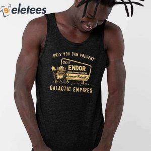Only You Can Prevent Galactic Empires Shirt 3