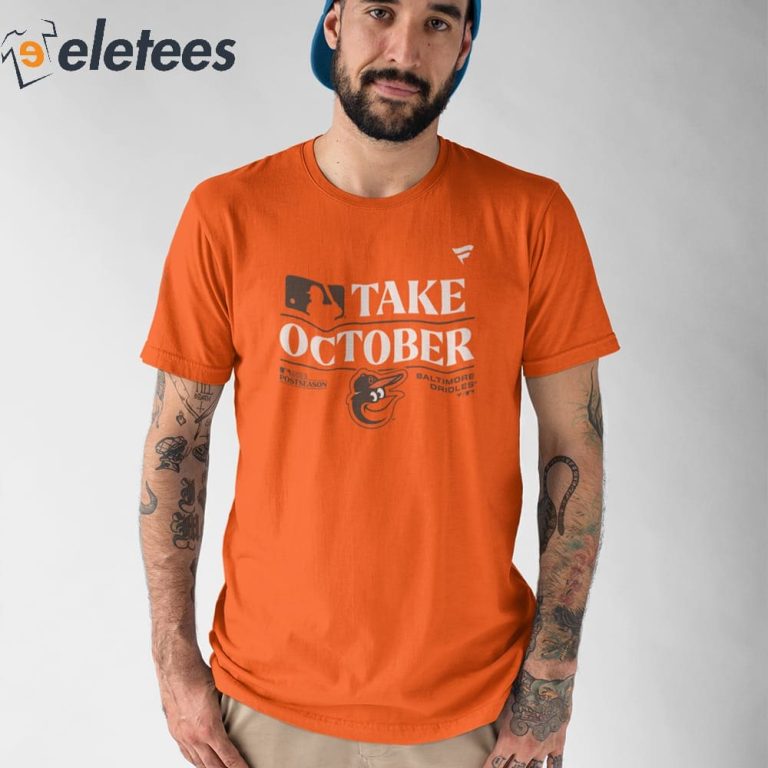 Orioles Take October Playoffs 2023 Shirt: Celebrating Orioles’ Historic ...