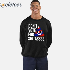 Preston Parra Dont Vote For Shitasses Shirt 2