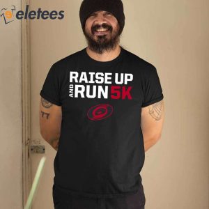 Raise Up And Run 5K Shirt 1 1