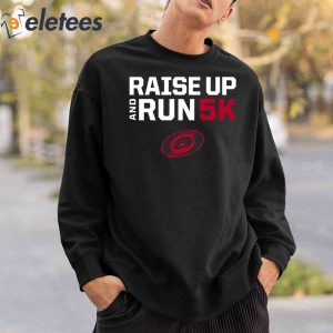 Raise Up And Run 5K Shirt 5 1