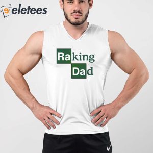 Raking Dad Shirt 3