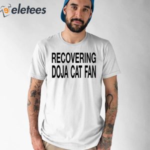 Recovering Doja Cat Fan Shirt 1