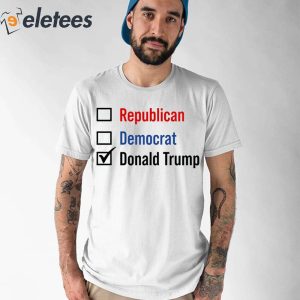Republican Democrat Donald Trump Shirt 1