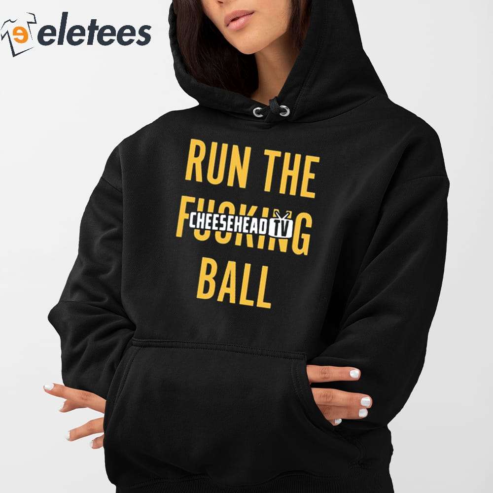 Official Run The Fucking Ball Cheesehead Tv Shirt, hoodie