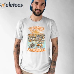 Saturdays Are Better In Knoxville Shirt 1
