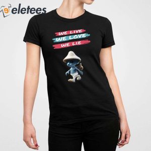 Endastore We Live We Love We Lie Smurf Cat Shirt