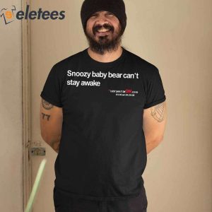 Snoozy Baby Bear Cant Stay Awake Shirt 1