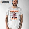 Something In The Orange Tells Me We’re Not Done Zach Bryan Mugshot Shirt