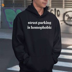 Street Parking Is Homophobic Shirt 4