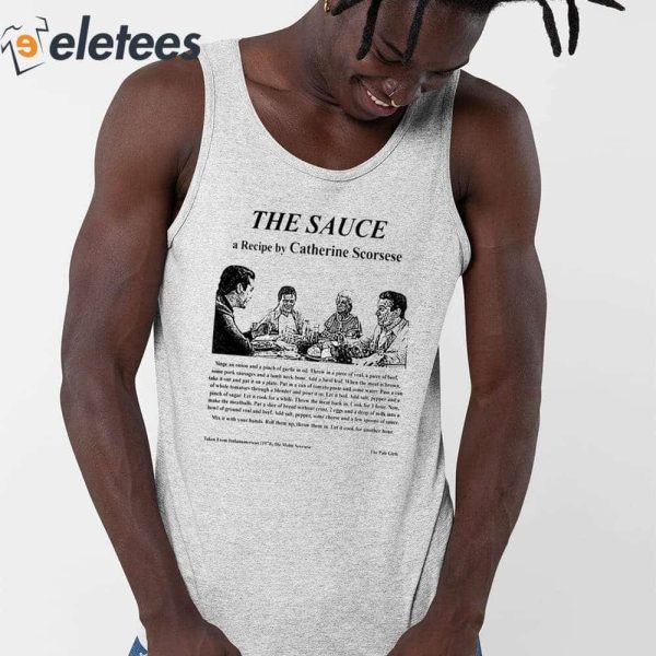 The Sauce A Recipe By Catherine Scorsese Shirt