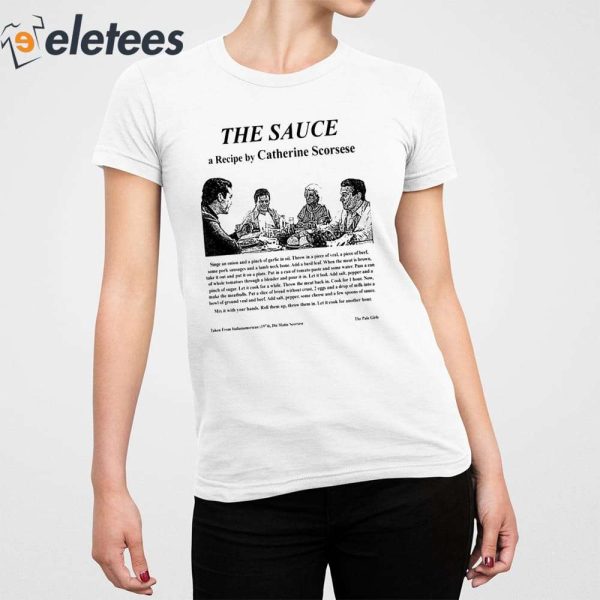 The Sauce A Recipe By Catherine Scorsese Shirt