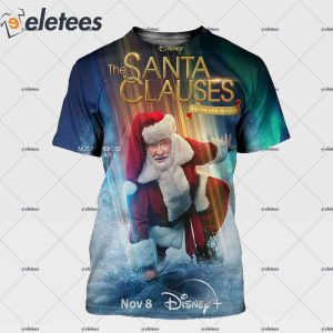 Tim Allen The Santa Clauses tis The New Season Not All Heroes Wear Capes 3D Shirt 1