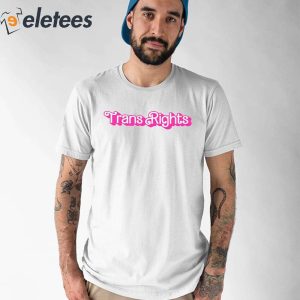 Trans Rights Barbie Shirt 1