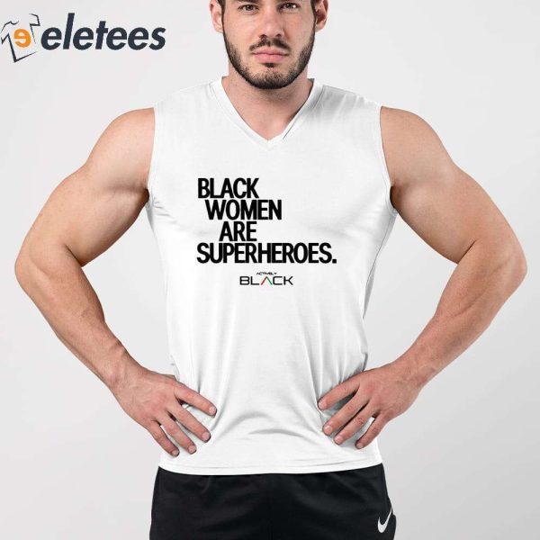 Trinity Whiteside Black Women Are Superheroes Shirt