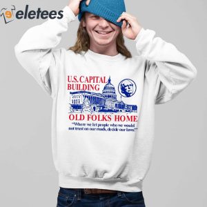 Us Capital Building Old Folks Home Shirt 4