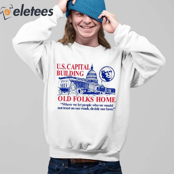 Us Capital Building Old Folks Home Shirt