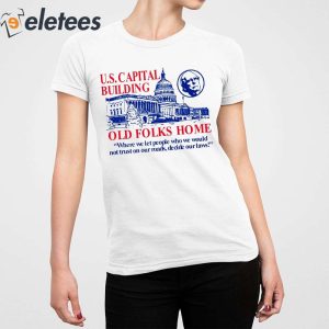 Us Capital Building Old Folks Home Shirt 5