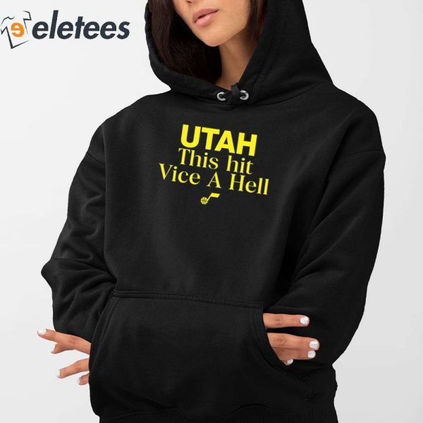 Utah This Hit Vice A Hell Shirt