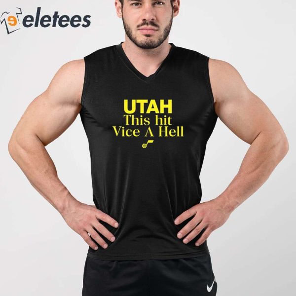 Utah This Hit Vice A Hell Shirt