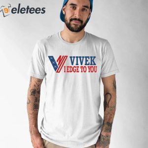 Vivek I Edge To You Shirt 1