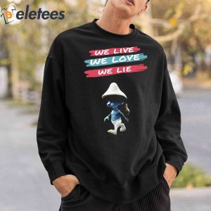 We Live We Love We Lie Smurf Cat Shirt 5 2