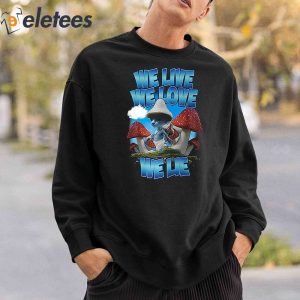 We Live We Love We Lie Smurf Cat Shirt 5 3