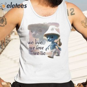 We Live We Love We Lie Smurf Shirt 3