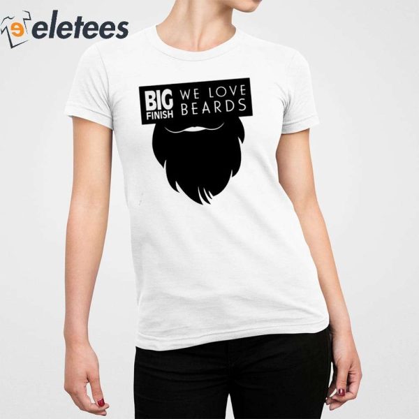 We Love Beards Shirt