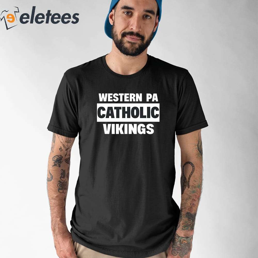 Western Pa Catholic Vikings Shirt