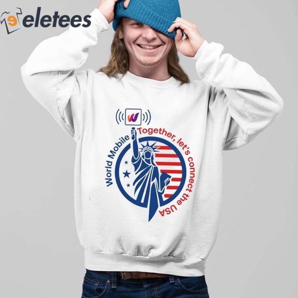 World Mobile Together Let’s Connect The Usa Shirt