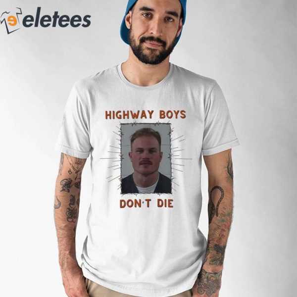 Zach Bryan Mugshot Highway Boys Don’t Die Shirt
