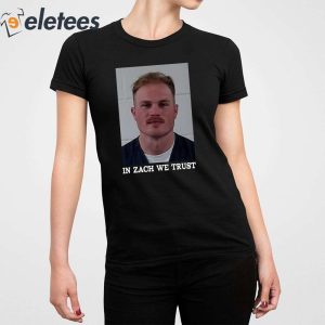 Zach Bryan Mugshot In Zach We Trust Shirt 2