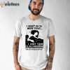 Aidan I Didn’t Go Work Today Let’s Take Control Of Our Lives And Live For Pleasure Not Pain Shirt