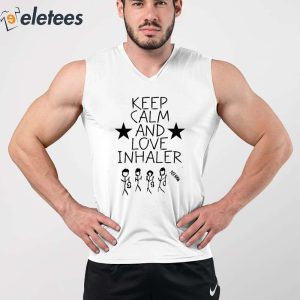 7Keep Calm And Love Inhaler Shirt