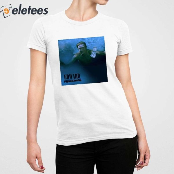 Edward Youresafe Shirt