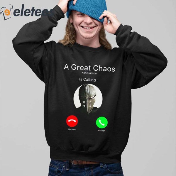 A Great Chaos Ken Is Calling Shirt