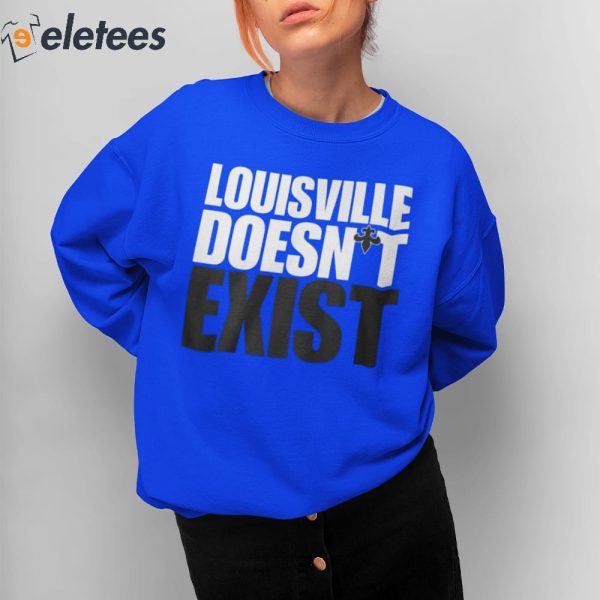 Aaron Bradshaw Louisville Doesn’t Exist Shirt