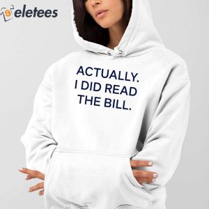 Actually I Did Read The Bill Shirt 4