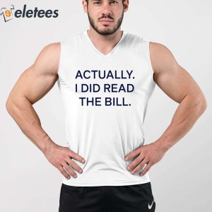 Actually I Did Read The Bill Shirt 5