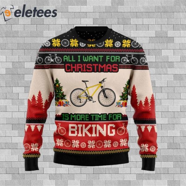 All I Want For Christmas Is More Time For Biking Ugly Christmas Sweater