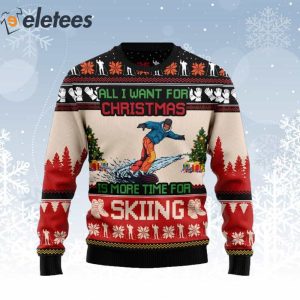 All I Want For Christmas Is More Time For Skiing Ugly Christmas Sweater 1