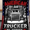 American By Birth Trucker By Choice Blanket