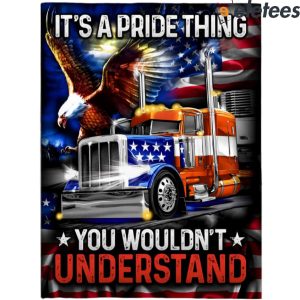 American Flag Eagle Trucker Its A Pride Thing You Wouldnt Understand Blanket 3