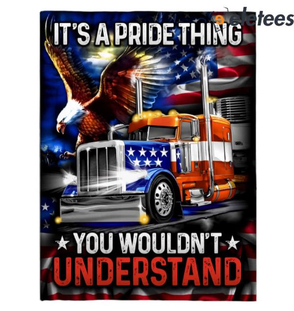 American Flag Eagle Trucker It’s A Pride Thing You Wouldn’t Understand Blanket