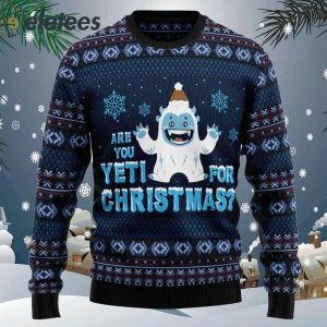 Are You Yeti For Christmas Ugly Christmas Sweater