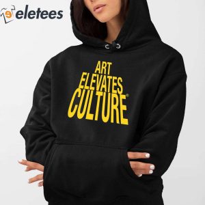 Art Elevates Culture Hoodie 4