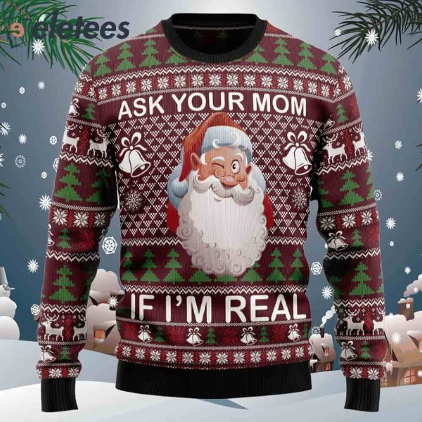 Ask Your Mom If I Am Real Ugly Christmas Sweater