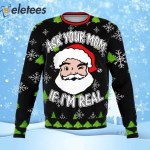 Ask your mom if shop im real santa sweater